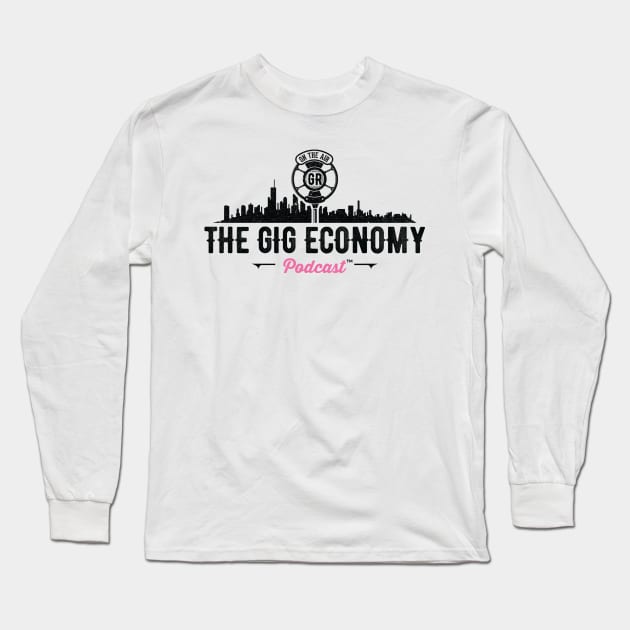 The GIG Economy Podcast Long Sleeve T-Shirt by Gig Economy Podcast